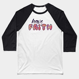 Have Faith Baseball T-Shirt